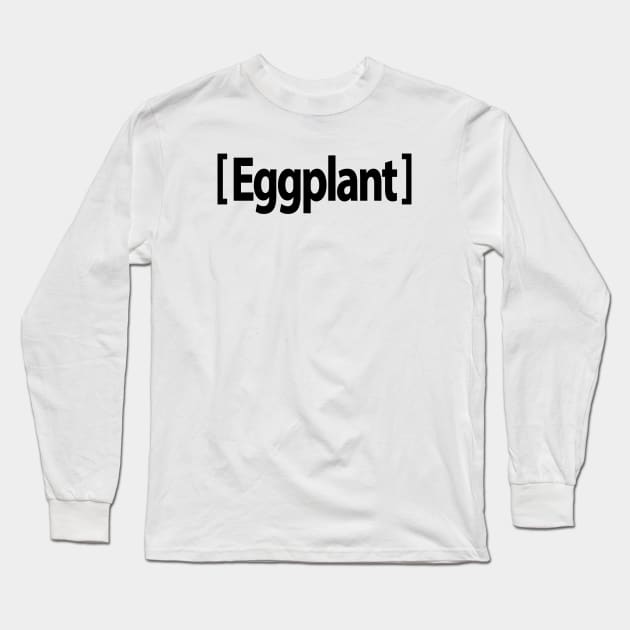 Eggplant Emoji Funny Long Sleeve T-Shirt by GreenGuyTeesStore